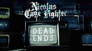 Nicolas Cage Fighter "Dead Ends"