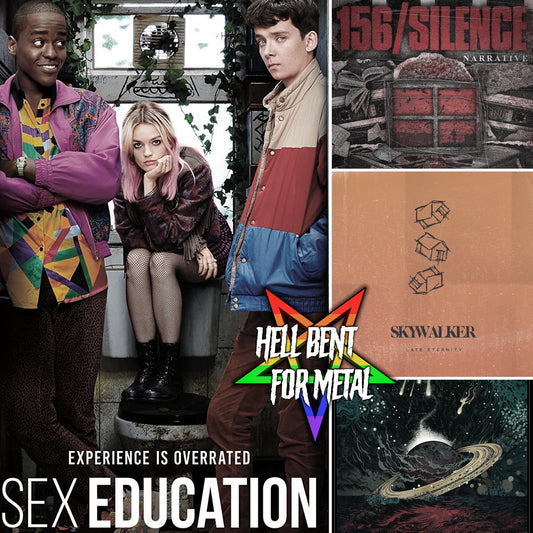 A Queer Metalhead look at Sex Education, and Skywalker's Pride Anthem, on the latest Hell Bent for Metal