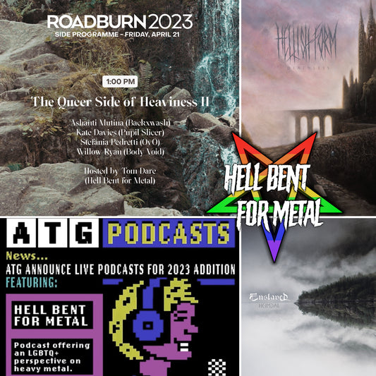 Queer Representation at Roadburn and ArcTanGent features on the latest Hell Bent for Metal
