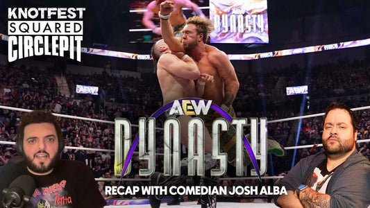 Reviewing AEW Dynasty with Comedian Josh Alba - Squared Circle Pit
