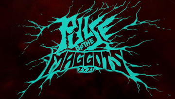 Pulse of the Maggots Fest 2x21 Trailer