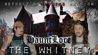 HAUNTLORE Explores Detroit's Most Haunted Mansion (The Whitney)