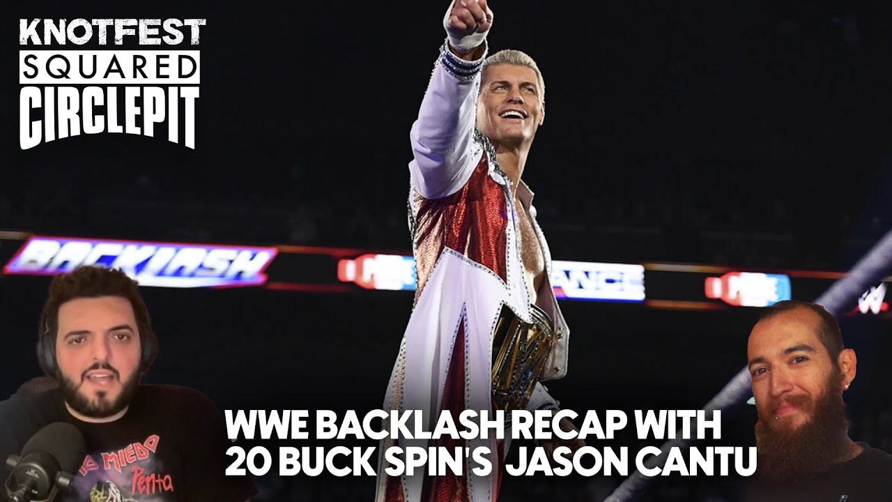 WWE Backlash 2024 Recap with 20 Buck Spin's Jason Cantu - Squared Circle Pit