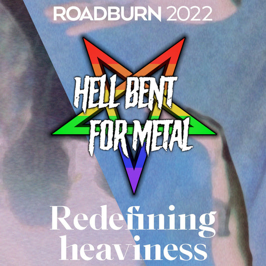 Roadburn Festival and its celebration of queerness on the latest Hell Bent for Metal