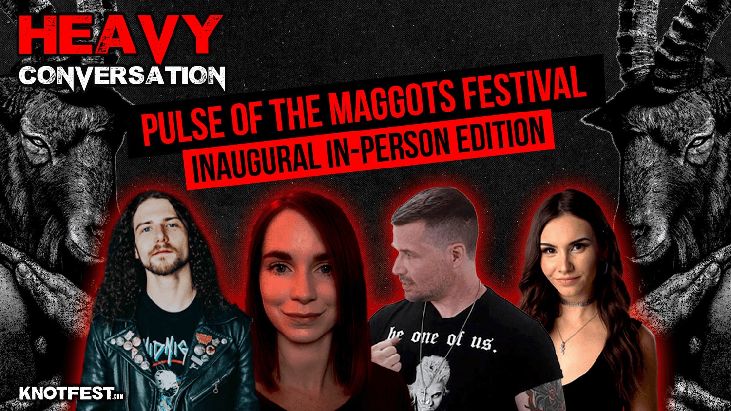 HEAVY CONVERSATION: The inaugural in-person Pulse of the Maggots Festival recap edition