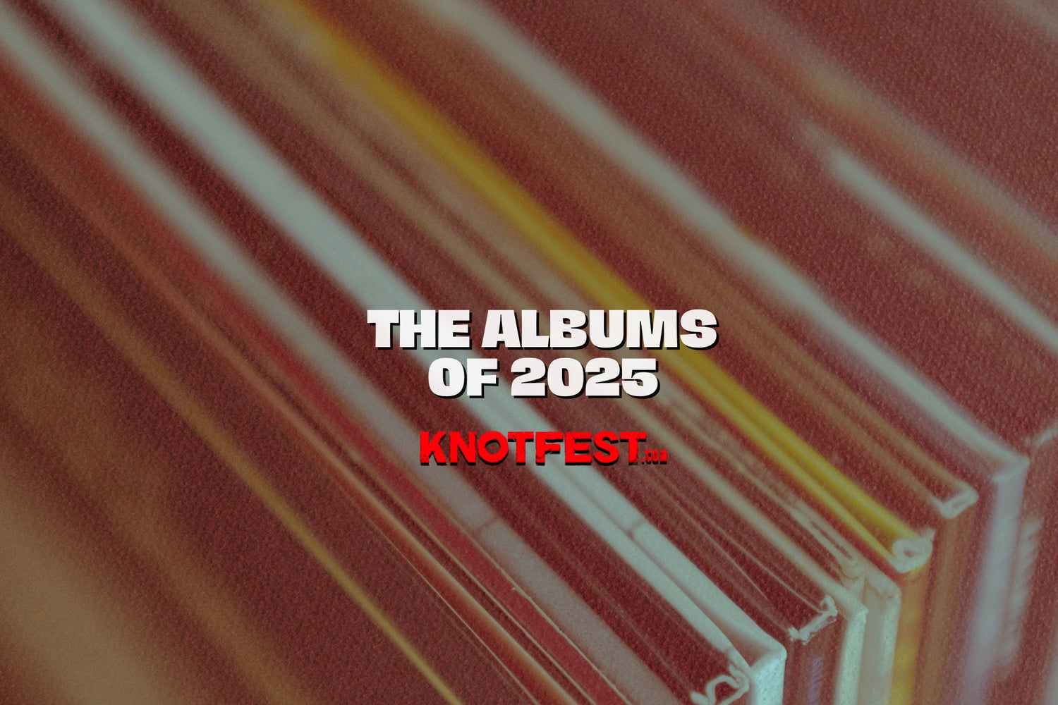 KNOTFEST.com - THE ALBUMS OF 2025