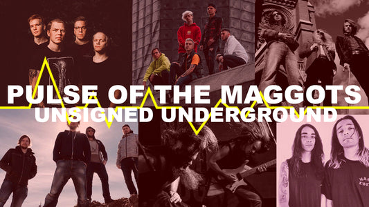 Pulse of the Maggots: Unsigned Underground 9.14.20