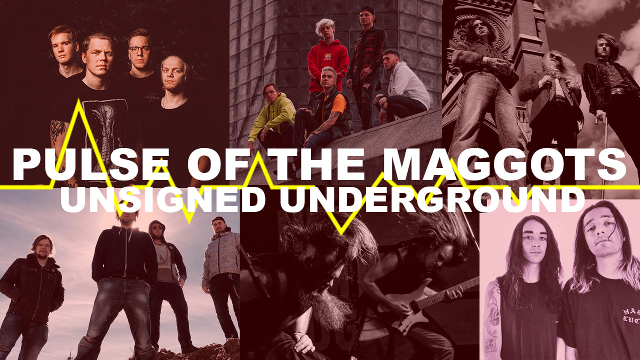 Pulse of the Maggots: Unsigned Underground 9.14.20