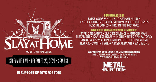 Metal Injection announces their December Slay At Home streaming event set for December 22nd