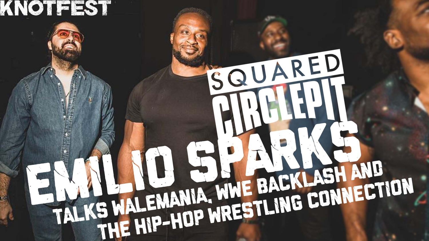 Squared Circle Pit - Emilio Sparks Talks WWE Backlash, WaleMania and the Hip-Hop Wrestling Connection