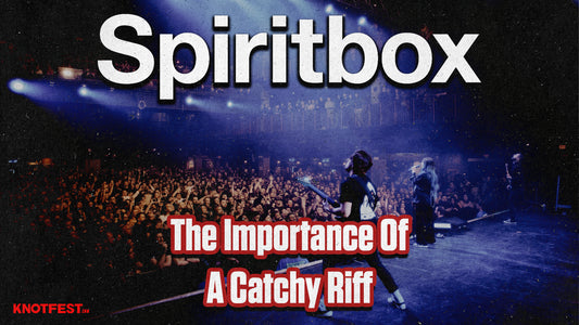 SPIRITBOX: The Importance of a Catchy Riff