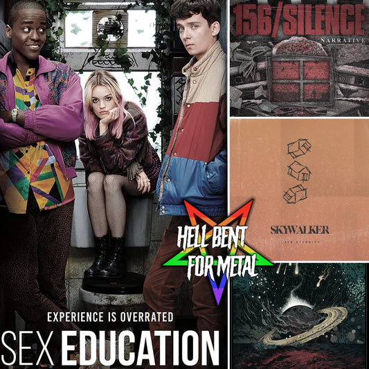 A Queer Metalhead look at Sex Education and Skywalker’s Pride Anthem on the latest Hell Bent for Metal