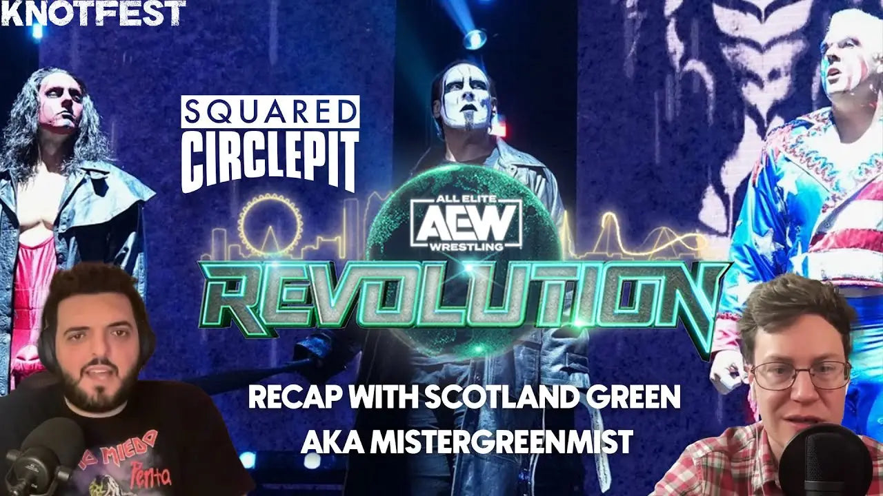 AEW Revolution 2024 Recap with Pro Wrestling Potluck’s MisterGreenMist - Squared Circle Pit