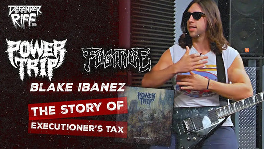 Blake Ibanez on how POWER TRIP’s ’EXECUTIONER’S TAX’ was Written - Defender Of The Riff