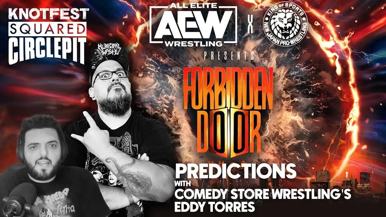 Comedy Store Wrestling’s Eddy Torres Previews AEW NJPW Forbidden Door - Squared Circle Pit
