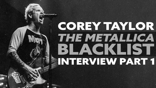 COREY TAYLOR Talks METALLICA Blacklist Big 4 (EXCLUSIVE) - Pt. 1