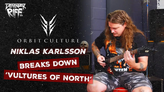 Niklas Karlsson (ORBIT CULTURE) Breaks down the Riff of 'Vultures of North'