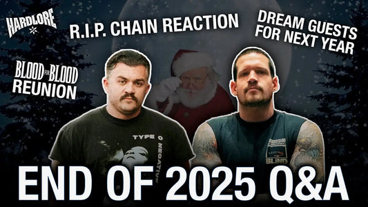 End of 2025 Q&A: Chain Reaction Closing Blood For Blood is Back Dream Guests for 2026 (HardLore)