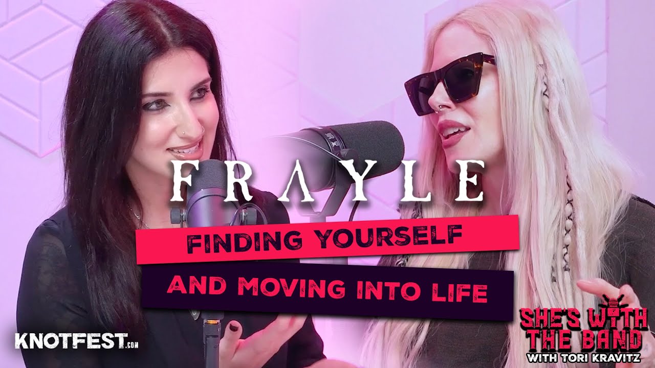 Finding Yourself and Moving Into your Own Life | FRAYLE on She's With The Band