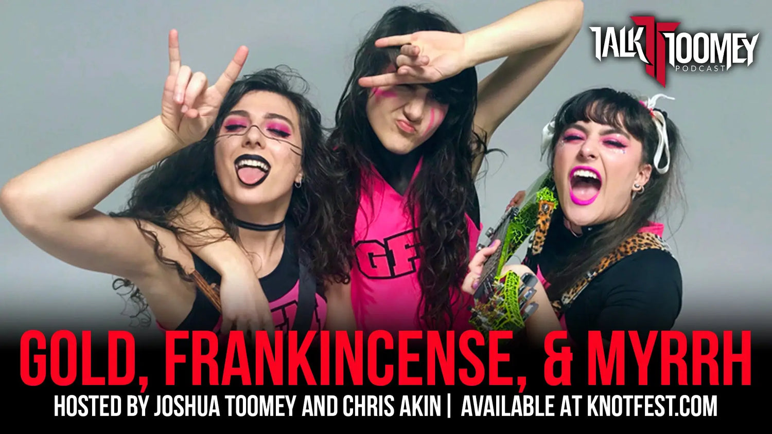 GFM talk their brand of ’Beautycore’ Chris Jericho taking them on the road and more on the latest Talk Toomey Podcast