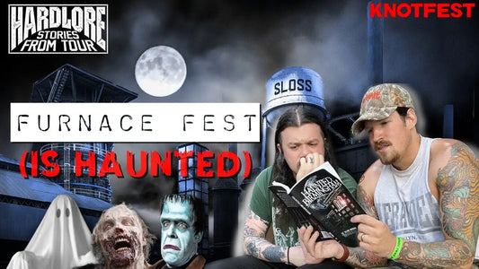 HardLore: Stories From Tour | Furnace Fest (is Haunted)