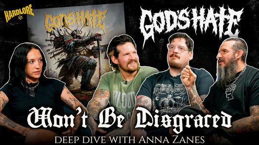 GOD'S HATE: Won't Be Disgraced Deep Dive W/ Anna Zanes (HardLore)