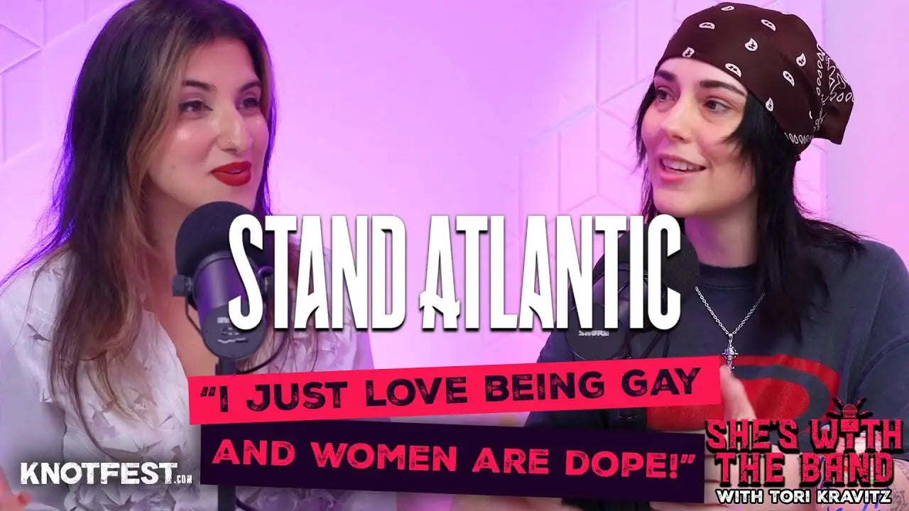 ’I Just LOVE Being GAY and Women Are DOPE’ - STAND ATLANTIC on She’s With The Band