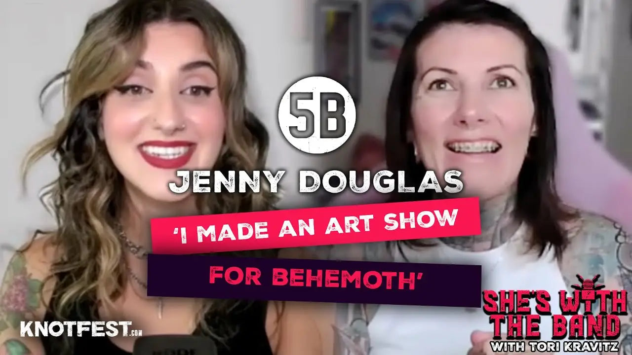JENNY DOUGLAS Putting Together an ART SHOW for BEHEMOTH - She’s With The Band
