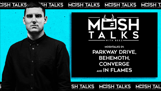 Mosh Talks 6.3.20 Parkway Drive, Behemoth, Asking Alexandria, Converge and In Flames