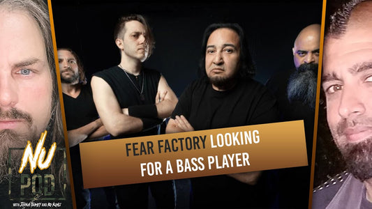 Fear Factory Seeking Temporary Bass Player and What Band Would You Like To Join? | Nu Pod