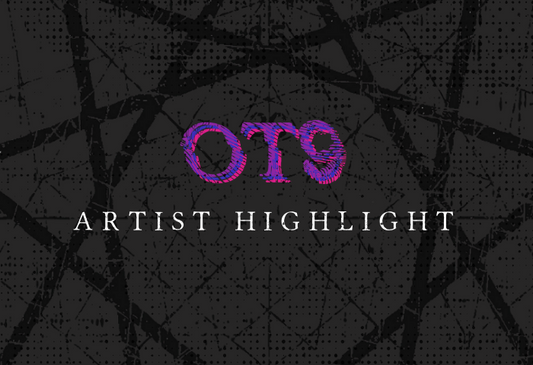 OT9 Vault: Artist Highlight Series
