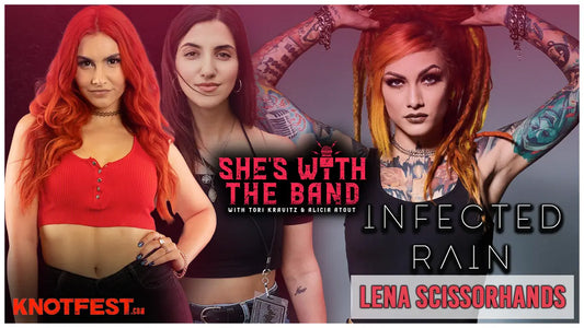 SHE’S WITH THE BAND - Episode 19: Lena Scissorhands (INFECTED RAIN)