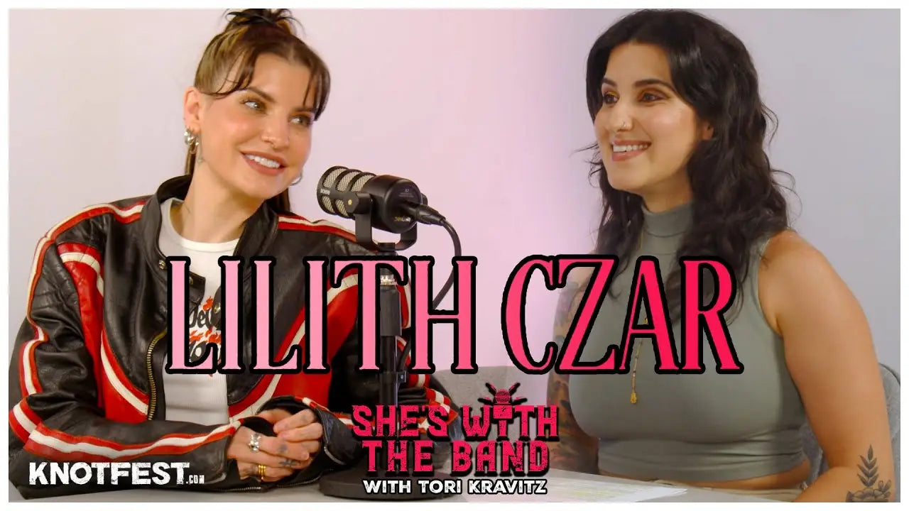 SHE’S WITH THE BAND Episode 46: LILITH CZAR