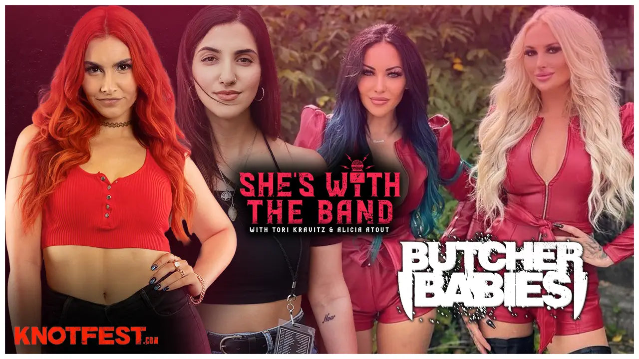 SHE’S WITH THE BAND - Episode 7: Butcher Babies