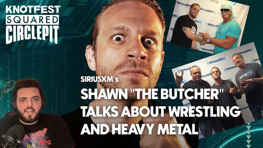 SIRIUSXM’S SHAWN “THE BUTCHER” ON GETTING INTO METAL VIA WWE – SQUARED CIRCLE PIT
