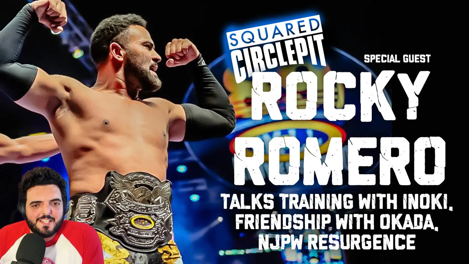 Squared Circle Pit #84 - Rocky Romero Talks Inoki Training Okada Friendship NJPW America