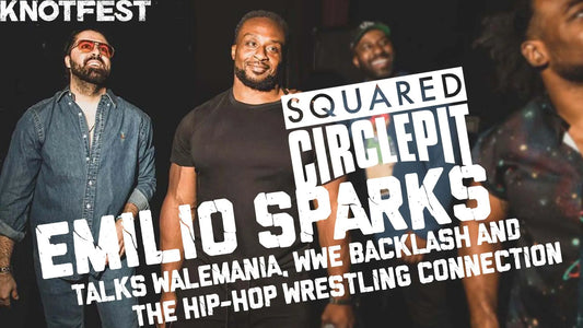 Squared Circle Pit - Emilio Sparks Talks WWE Backlash WaleMania and the Hip-Hop Wrestling Connection