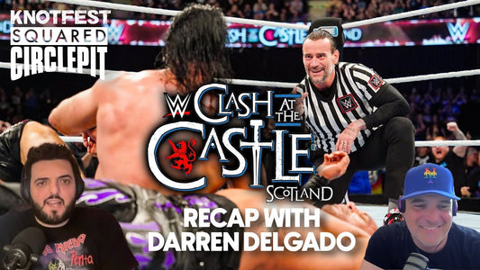 Squared Circle Pit - WWE Clash at the Castle Recap with Darren Delgado