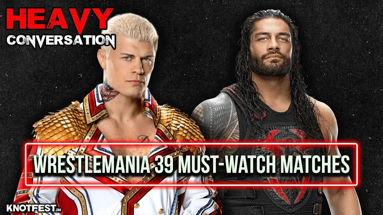 WRESTLEMANIA 39 Must-Watch Matches