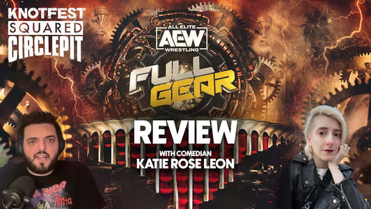 AEW Full Gear review with comedian Katie Rose Leon - Squared Circle Pit