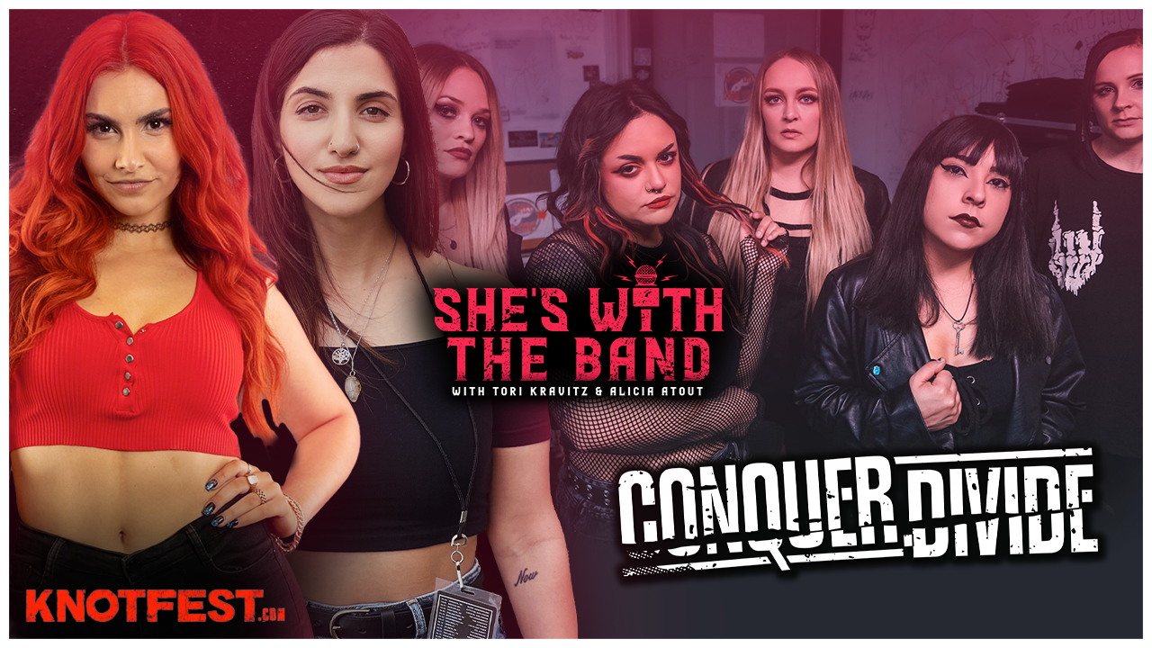 SHE'S WITH THE BAND - Episode 6: Conquer Divide - Knotfest